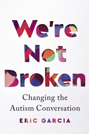 We're Not Broken: Changing the Autism Conversation Hardcover  August 3, 2021