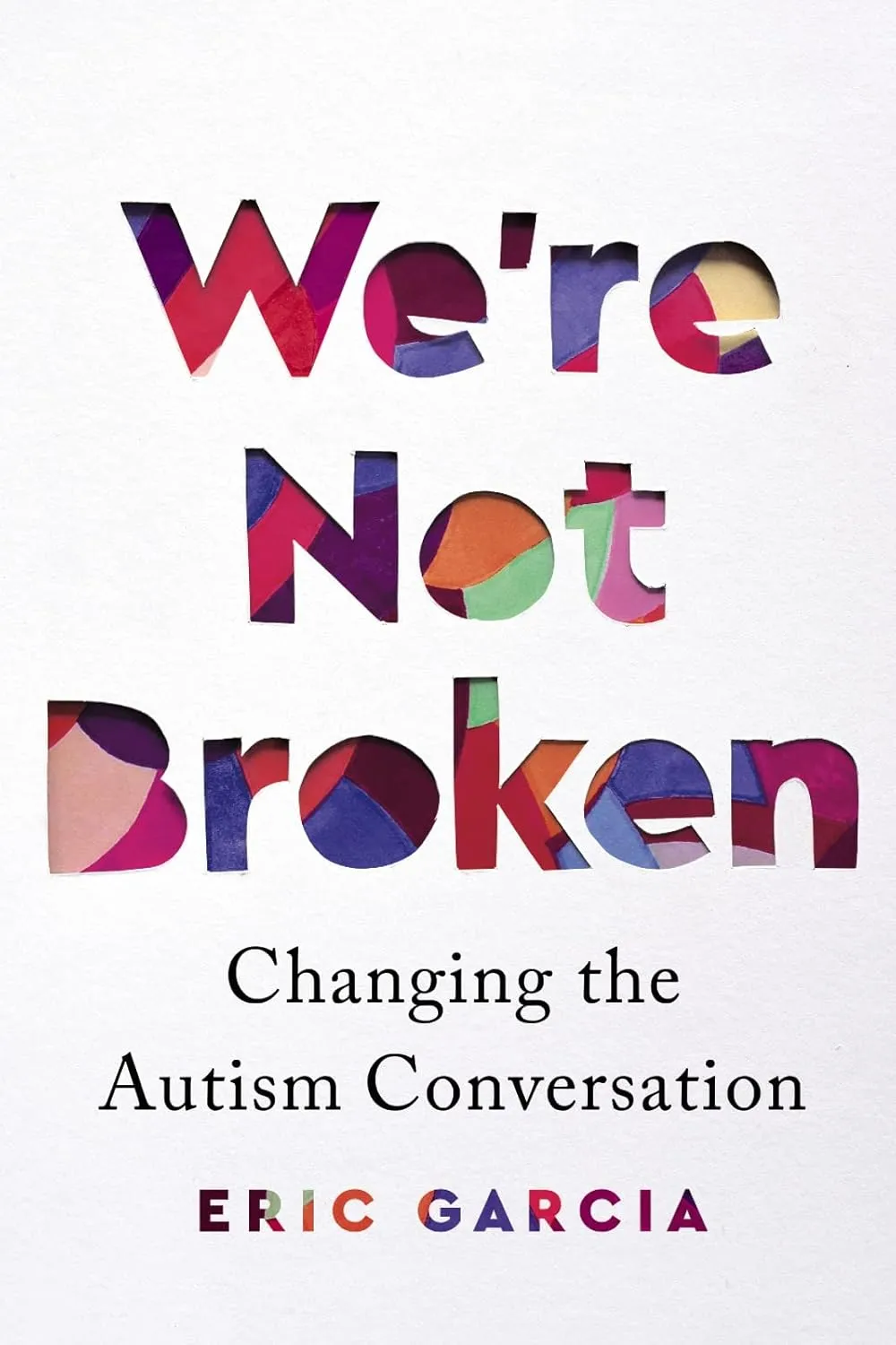We're Not Broken: Changing the Autism Conversation Hardcover  August 3, 2021